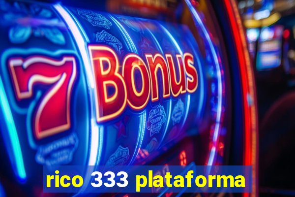 rico 333 plataforma